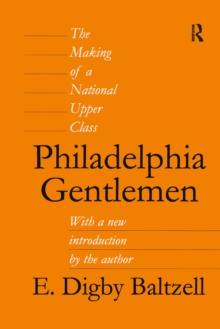 Philadelphia Gentlemen : The Making of a National Upper Class