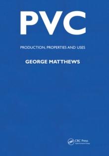 PVC : Production, Properties and Uses