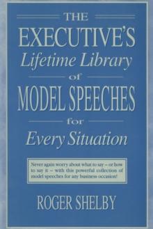 Executives Lifetime Library of Model Speeches for Every Situation