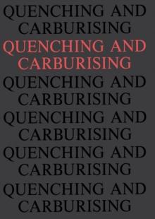 Quenching and Carburising : Proceedings of the 3rd International Seminar of the International Federation for Heat Treatment (Melbourne, 1991)