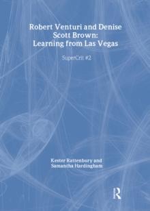 Robert Venturi and Denise Scott Brown: Learning from Las Vegas : SuperCrit #2