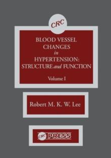 Blood Vessel Changes in Hypertension Structure and Function, Volume I