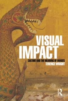 Visual Impact : Culture and the Meaning of Images