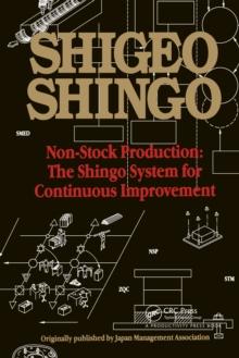 Non-Stock Production : The Shingo System of Continuous Improvement