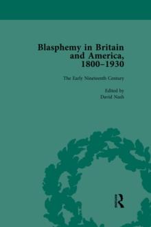 Blasphemy in Britain and America, 1800-1930, Volume 2