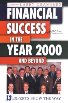 Financial Success in the Year 2000 and Beyond : 13 Experts Show the Way