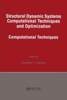 Structural Dynamic Systems Computational Techniques and Optimization : Computational Techniques