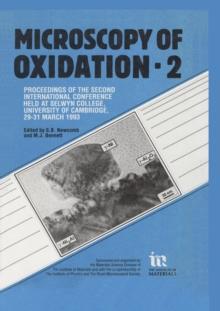 Microscopy of Oxidation : Proceedings of the Second International Conference Held at Selwyn College, University of Cambridge, 29-31 March 1993