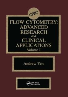 Flow Cytometry : Advanced Research and Clinical Applications, Volume I