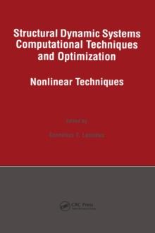 Structural Dynamic Systems Computational Techniques and Optimization : Nonlinear Techniques