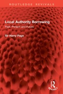 Local Authority Borrowing : Past, Present and Future