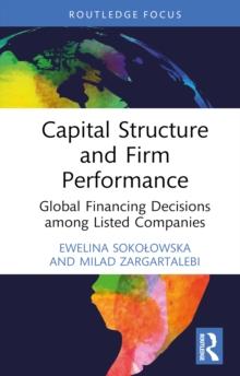 Capital Structure and Firm Performance : Global Financing Decisions among Listed Companies