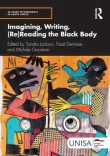 Imagining, Writing, (Re)Reading the Black Body