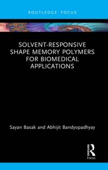 Solvent-Responsive Shape Memory Polymers for Biomedical Applications