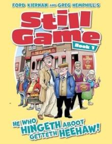 Still Game Book 1 : He Who Hingeth Aboot Getteth HeeHaw!