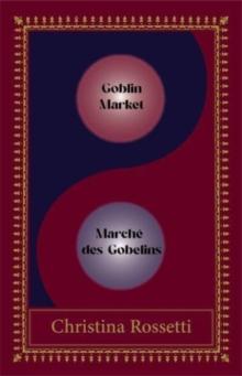 Goblin Market-Marche des Gobelins : Bilingual Special edition