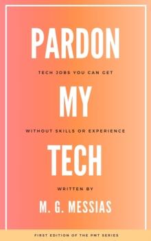 Pardon My Tech : Tech Jobs You Can Get Without Skills or Experience