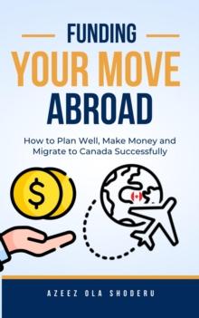 Funding Your Move Abroad : International Migration, #1