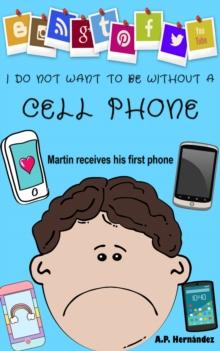 I Do Not Want to Be Without a Cell Phone