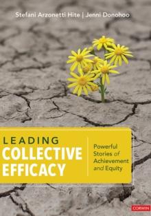 Leading Collective Efficacy : Powerful Stories of Achievement and Equity