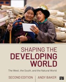 Shaping the Developing World : The West, the South, and the Natural World