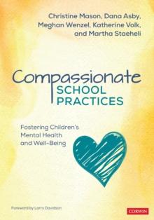 Compassionate School Practices : Fostering Children's Mental Health and Well-Being