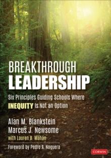 Breakthrough Leadership : Six Principles Guiding Schools Where Inequity Is Not an Option