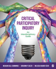 Critical Participatory Inquiry : An Interdisciplinary Guide