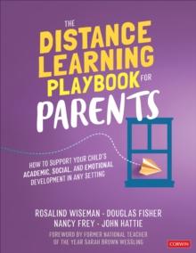 The Distance Learning Playbook for Parents : How to Support Your Child's Academic, Social, and Emotional Development in Any Setting