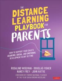 The Distance Learning Playbook for Parents : How to Support Your Child's Academic, Social, and Emotional Development in Any Setting