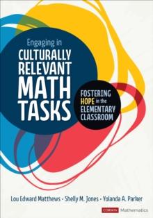 Engaging in Culturally Relevant Math Tasks, K-5 : Fostering Hope in the Elementary Classroom