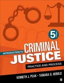 Introduction to Criminal Justice : Practice and Process