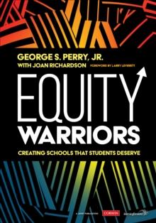 Equity Warriors : Creating Schools That Students Deserve