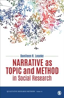 Narrative as Topic and Method in Social Research