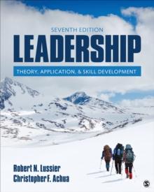 Leadership : Theory, Application, & Skill Development