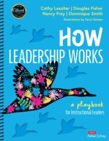 How Leadership Works : A Playbook for Instructional Leaders