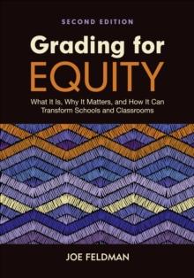 Grading for Equity : What It Is, Why It Matters, and How It Can Transform Schools and Classrooms