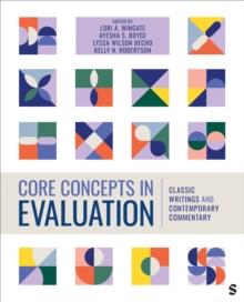 Core Concepts in Evaluation : Classic Writings and Contemporary Commentary