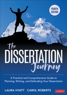 The Dissertation Journey : A Practical and Comprehensive Guide to Planning, Writing, and Defending Your Dissertation