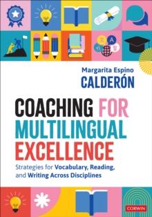 Coaching for Multilingual Excellence : Strategies for Vocabulary, Reading, and Writing Across Disciplines