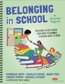 Belonging in School : Creating a Place Where Kids Want to Learn and Teachers Want to Stay--An Illustrated Playbook