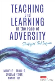 Teaching and Learning in the Face of Adversity : Strategies That Inspire