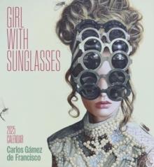 Carlos Gamez De Francisco: Girl with Sunglasses 2025 Wall Calendar