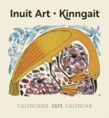 Inuit Art : Kinngait 2025 Wall Calendar