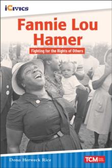 Fannie Lou Hamer : Fighting for the Rights of Others