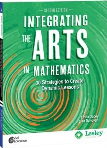 Integrating the Arts in Mathematics : 30 Strategies to Create Dynamic Lessons