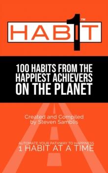 1 Habit : 100 Habits From the World's Happiest Achievers