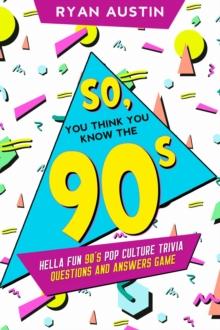 So, you think you know the  90's? : Hella Fun 90's pop culture Trivia Questions and answers game