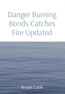 Danger Burning Bonds Catches Fire Updated