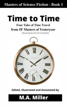 Time to Time : Four Tales of Time Travel from SF Masters of Yesteryear